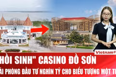 Hải Phòng sắp 'hồi sinh' dự án du lịch casino Đồ Sơn trị giá hơn 2.100 tỷ đồng 