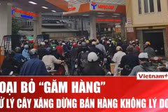 Hà Nội xử lý nghiêm hành vi "găm hàng" xăng dầu gây thiếu hụt nguồn cung nội bộ 