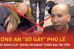 Xác minh clip “giang hồ mạng” Phú Lê tham gia đánh bạc ăn tiền