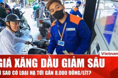 Giá xăng dầu giảm sâu, có loại hạ tới 8.000 đồng/lít