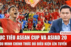 Bóng đá Việt Nam dồn tổng lực cho FIFA ASEAN Cup 2026 và ASIAD 20, sẵn sàng chào đón 'vũ khí mới' Adou Minh