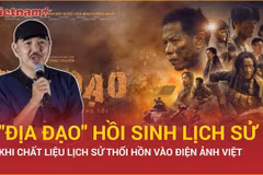 Địa Đạo - Khi chất liệu lịch sử thổi hồn vào nền điện ảnh Việt 
