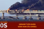 Bản tin 60s ngày 27/7: Ukraine thừa nhận đánh bom cầu Crimea