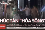 Hà Nội: Phúc Tân "hóa sông," người dân xoay sở tìm cách "sống chung" với lũ