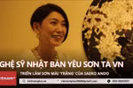 Triển lãm Trăng của Saeko Ando: Khi họa sỹ Nhật yêu mến sơn mài Việt