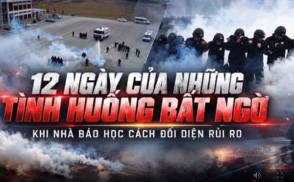 12 ngày của những tình huống bất ngờ: Khi nhà báo học cách đối diện rủi ro