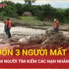 Mưa lớn suốt đêm làm nước sông Mã lên cao, lũ cuốn 3 người mất tích ở Sơn La