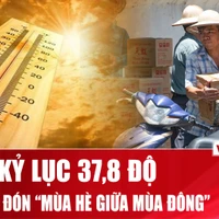 Miền Bắc ghi nhận mức nóng kỷ lục 37,8 độ vào mùa Đông 
