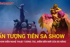 Ấn tượng Tiên Sa Show: Trải nghiệm mới của du lịch Đà Nẵng