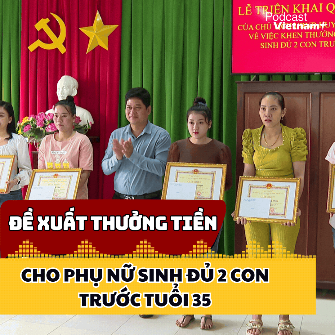 Tin nóng 9/12: Đề xuất thưởng tiền cho phụ nữ sinh đủ 2 con trước tuổi 35