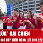 Người hâm mộ tiếp lửa cho U22 Việt Nam trong trận "đại chiến" U22 Malaysia