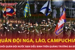 Cận cảnh khối diễu binh Nga, Lào, Campuchia trên các con phố Hà Nội