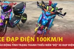 Báo động tình trạng “độ” xe đạp điện lên gần 100km/h 