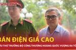 Cựu thứ trưởng Hoàng Quốc Vượng hầu tòa trong đại án điện mặt trời