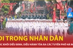 Các khối diễu binh, diễu hành đi trong lớp lớp vòng tay nhân dân 