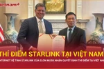 Internet vệ tinh Starlink của Elon Musk nhận quyết định thí điểm tại Việt Nam