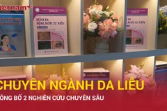 Đại học Y dược TP. Hồ Chí Minh ra mắt các công trình chuyên khảo quan trọng ngành da liễu