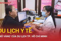 Du lịch y tế: “Mảnh ghép” chưa trọn vẹn tại Thành phố Hồ Chí Minh 