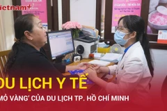 Du lịch y tế: “Mảnh ghép” chưa trọn vẹn tại Thành phố Hồ Chí Minh 