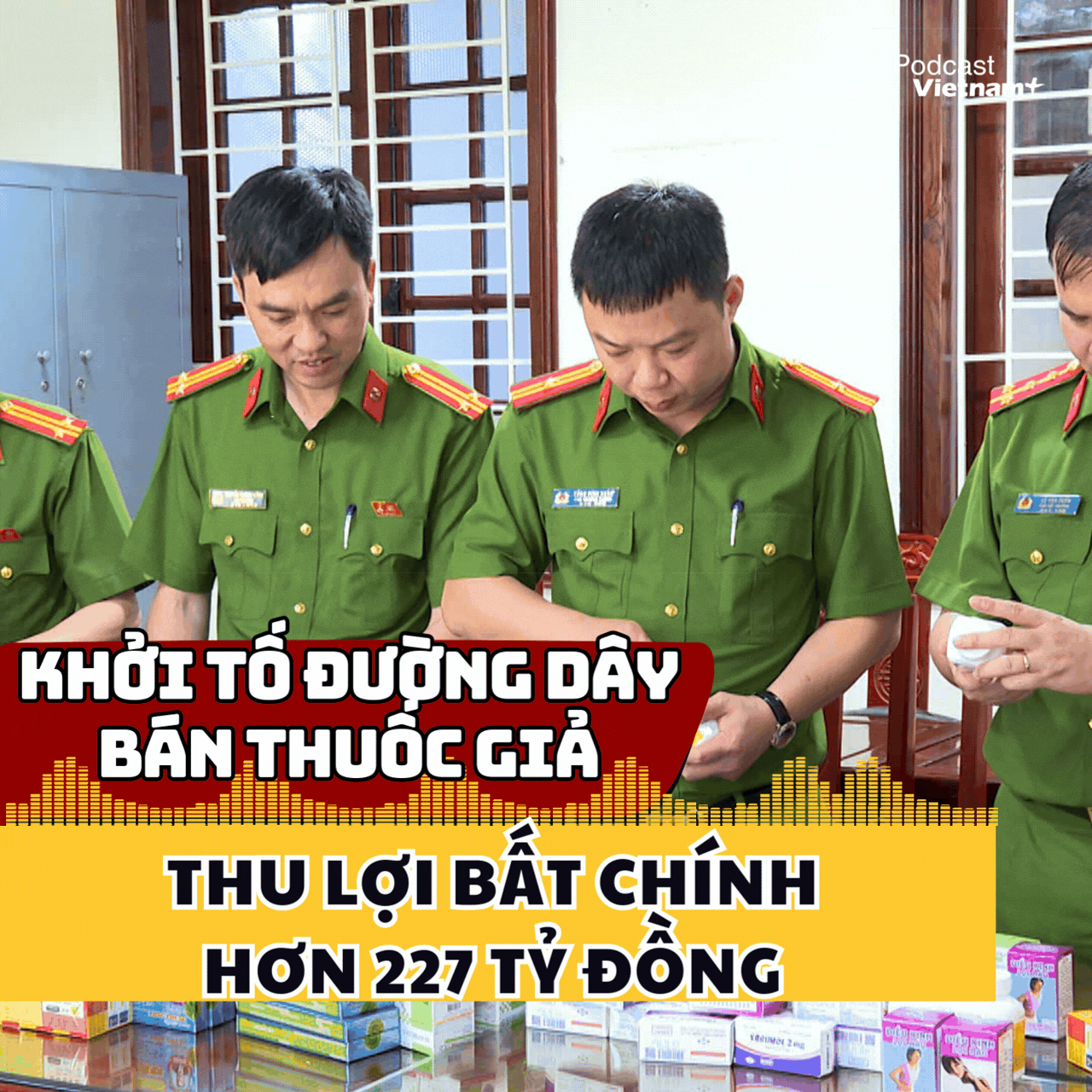 Khởi tố đường dây bán “thuốc gia truyền” giả, thu lợi bất chính hơn 227 tỷ đồng