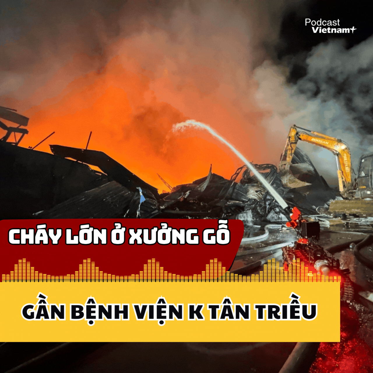 Cháy lớn ở nhà xưởng gần Bệnh viện K Tân Triều