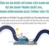 Những dự án được bổ sung vào danh mục dự án quan trọng quốc gia