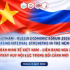 Diễn đàn Kinh tế Việt Nam-Liên bang Nga 2026.