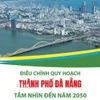 Điều chỉnh Quy hoạch thành phố Đà Nẵng tầm nhìn đến năm 2050 