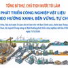 Phát triển công nghiệp vật liệu theo hướng xanh, bền vững, tự chủ 