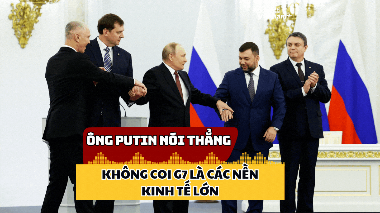 Vì sao ông Putin nói thẳng, không coi G7 là các nền kinh tế lớn? 
