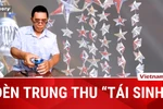 Đèn Trung thu “tái sinh” từ những chiếc vỏ lon 