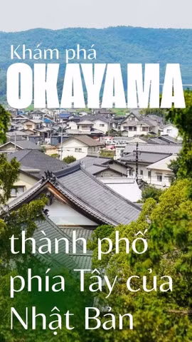 Khám phá Okayama - thành phố phía Tây của Nhật Bản