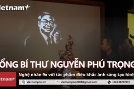 Độc đáo tác phẩm điêu khắc ánh sáng tạo hình Tổng Bí thư Nguyễn Phú Trọng