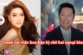 Chủ tịch Miss Grand gây tranh cãi vì 'miệt thị ngoại hình'