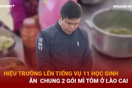Hiệu trưởng lên tiếng vụ 11 học sinh ăn chung 2 gói mì tôm ở Lào Cai