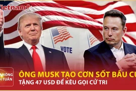 Cặp đôi 'Trump - Musk' đẩy chiến dịch tranh cử tổng thống Mỹ lên tầm cao mới