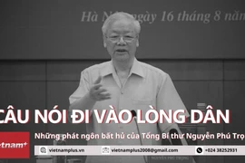 Những câu nói đi vào lòng dân của Tổng Bí thư Nguyễn Phú Trọng