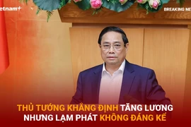 Bản tin 60s: Thủ tướng khẳng định tăng lương nhưng lạm phát không đáng kể