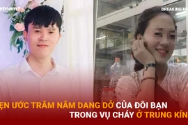 Bản tin 60s: Hẹn ước trăm năm dang dở của đôi bạn trong vụ cháy ở Trung Kính