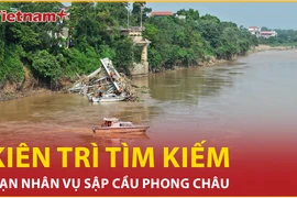 Bản tin 60s: Kiên trì tìm kiếm nạn nhân vụ sập cầu Phong Châu