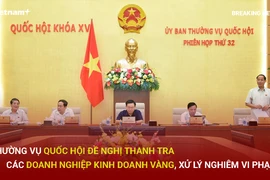 Bản tin 60s: Đề nghị thanh tra các doanh nghiệp kinh doanh vàng