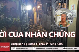 Nhân chứng vụ cháy ở Trung Kính: "Nghe tiếng nổ, tôi tưởng người ta đánh nhau"