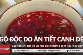 Báo cáo chi tiết về vụ ngộ độc thương tâm do ăn tiết canh dê tại Thái Bình 