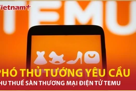 Bản tin 60s: Phó Thủ tướng yêu cầu thu thuế sàn thương mại điện tử Temu