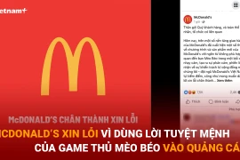 Bản tin 60s: McDonald’s xin lỗi vì dùng lời tuyệt mệnh của Mèo Béo để quảng cáo