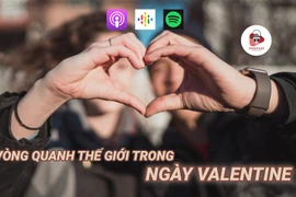 [Audio] Vòng quanh thế giới trong ngày Lễ Tình nhân Valentine