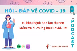 Hỏi đáp COVID-19: Khi nào người khỏi bệnh cần đi khám di chứng