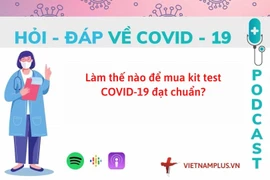 Hỏi đáp COVID-19: Làm thế nào để mua bộ xét nghiệm đạt chuẩn?