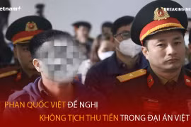Bản tin 60s: Phan Quốc Việt đề nghị không tịch thu tiền trong đại án Việt Á