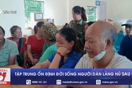 Người dân Làng Nủ đồng thuận xây khu tái định cư mới sau trận lũ kinh hoàng